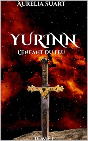 Yurin, Tome 1 : L'enfant du feu
