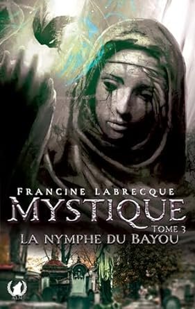 Mystique ,Tome 3 : La nymphe du bayou