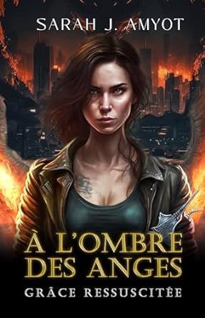 À l'ombre des anges, Tome 3 : Grâce ressuscitée
