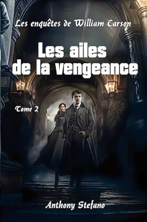 Les enquêtes de William Carson ,Tome 2 : Les ailes de la vengeance