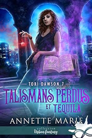 Tori Dawson, Tome 7 : Talismans perdus et tequila