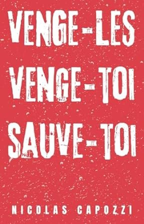 Venge-les, Venge-toi, Sauve-toi