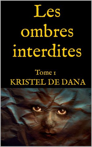 Les ombres interdites ,Tome 1