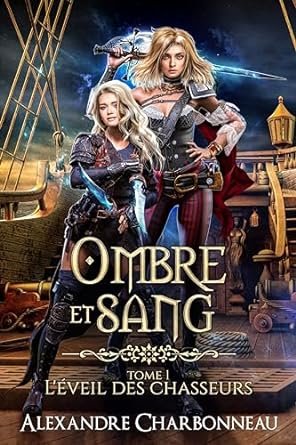 Ombre et sang ,Tome 1 : L'éveil des chasseurs