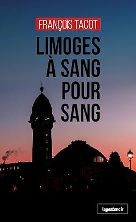 Limoges à sang pour sang