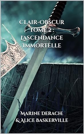 Clair-obscur, Tome 2 : L'ascendance Immortelle