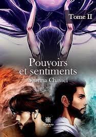 Pouvoirs et sentiments : Tome 2