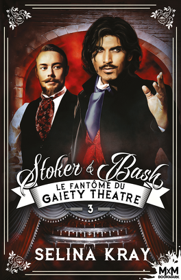 Stoker & Bash, Tome 3 : Le Fantôme du Gaiety Theatre