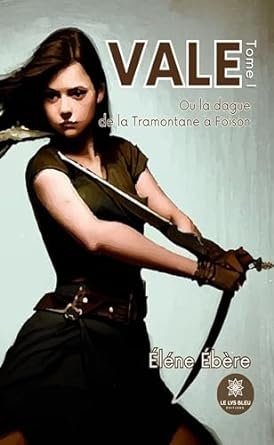 Vale , Tome 1 : Ou la dague de la Tramontane à Foison