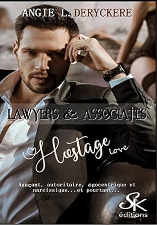 Lawyers Associates, Tome 3 : Hostage love