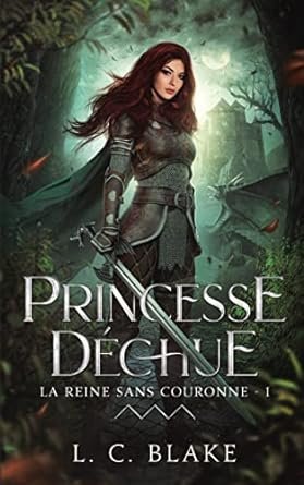 La Reine sans couronne, Tome 1 : Princesse déchue