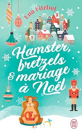 Hamster, bretzels et mariage à Noël
