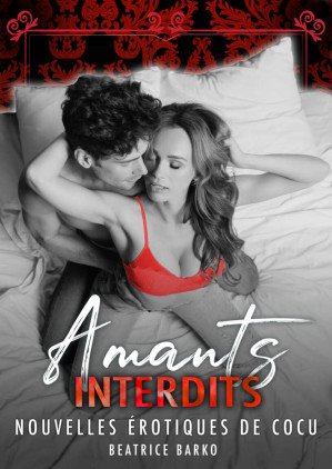 Amants Interdits : Nouvelles Érotiques de Cocu