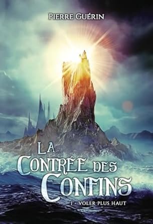 La Contrée des Confins ,Tome 1 : Voler plus haut