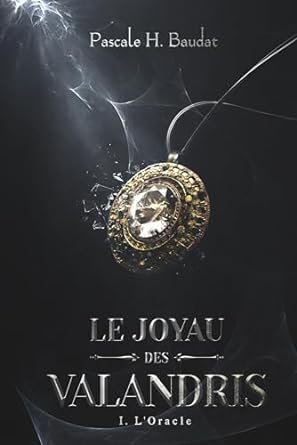 Le Joyau des Valandris ,Tome 1 : L'Oracle