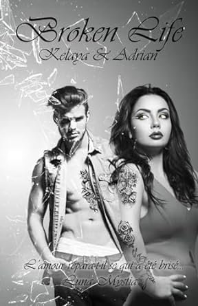 Broken Life ,Tome 3 : Kelaya & Adrian