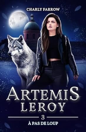 Artémis Leroy, Tome 3 : À pas de loup