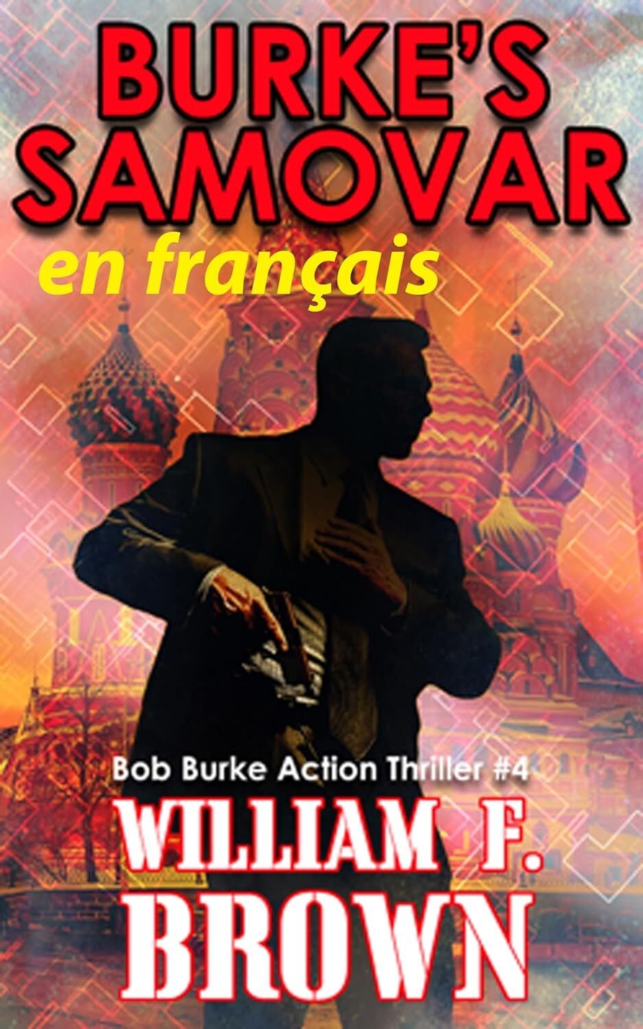 Bob Burke Action Thriller, Tome 4 : Le Samovar de Burke