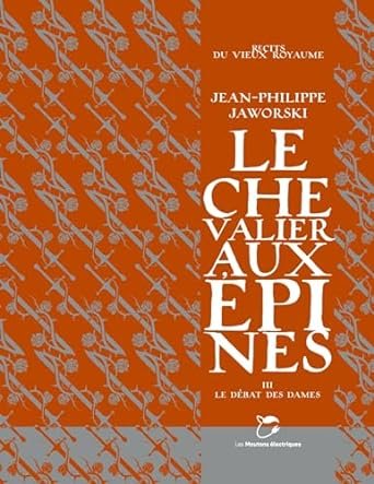 Le chevalier aux épines ,Tome 3 : Le débat des dames