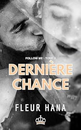 Follow Me, Tome 3 : Dernière chance
