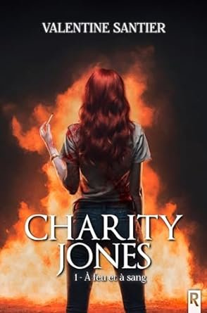 Charity Jones, Tome 1 : À feu et à sang