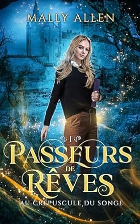 Passeurs de Rêves, Tome 1 : Au Crépuscule du Songe
