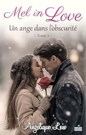 Mel in Love ,Tome 3 : Un ange dans l'obscurité