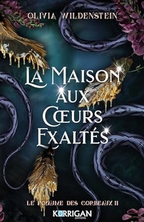 Le Royaume des corbeaux, Tome 2 : La Maison aux cœurs exaltés