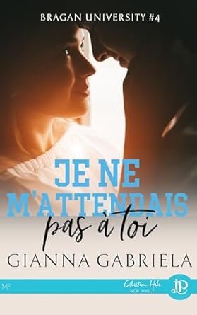 Bragan University, Tome 4 : Je ne m'attendais pas à toi