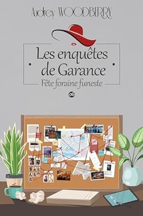 Les Enquêtes de Garance, Tome 6 : Fête foraine funeste