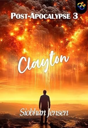 Post-Apocalypse, Tome 3 : Clayton