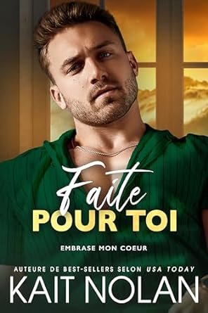 Embrase mon coeur ,Tome 3 : Faite pour toi