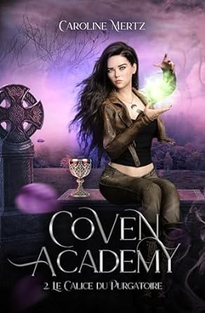Coven Academy, Tome 2 : Le Calice du purgatoire