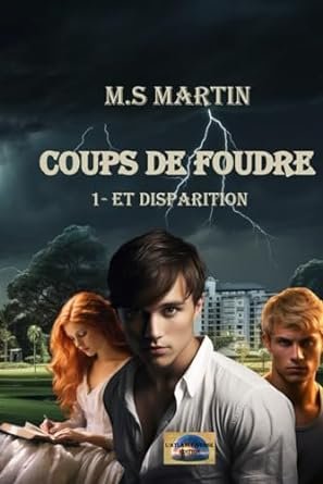Coups de foudre , Tome 1 :...Et disparition
