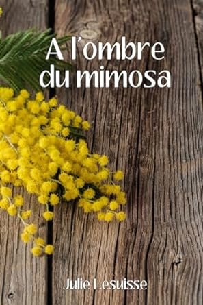A l'ombre du mimosa