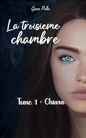 La troisième chambre ,Tome 1 : Chiara