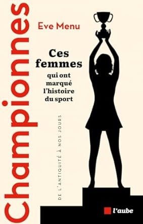 Championnes : Ces femmes qui ont marqué l'histoire du sport