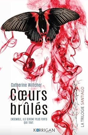 Santiago trilogie ,Tome 3:Cœurs brûlés
