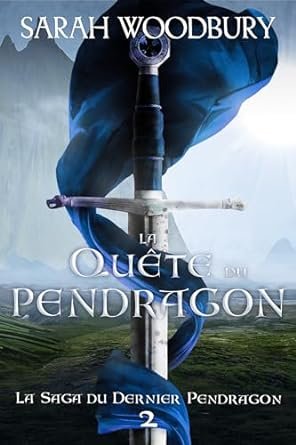 La Saga du Dernier Pendragon ,Tome 2 : La Quête du Pendragon