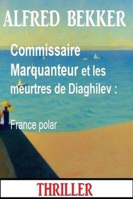 Commissaire Marquanteur et les meurtres de Diaghilev