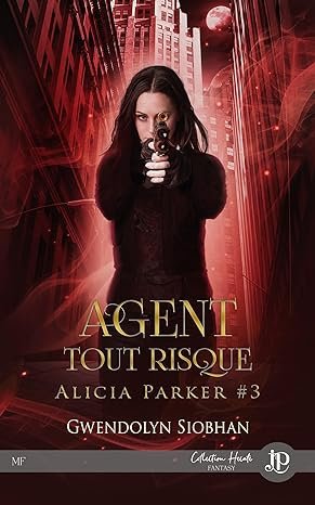 Alicia Parker, Tome 3 : Agent tout risque