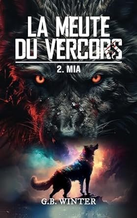 La meute du Vercors, Tome 2 : Mia