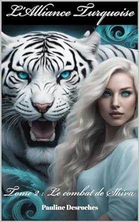 L'Alliance Turquoise ,Tome 2 : Le combat de Shiva