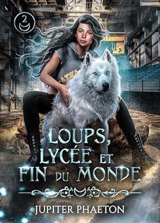 1001Ebooks - Loups, lycée et fin du monde : Tome 2 Loups, lycée et fin du monde : Tome 2