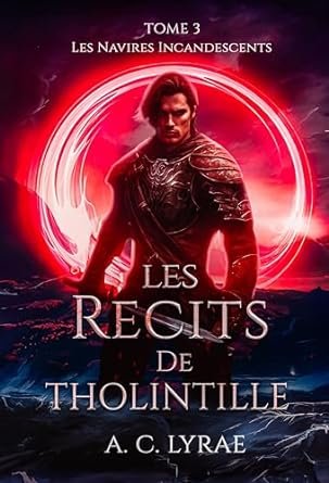 Les récits de Tholintille ,Tome 3 : Les navires incandescents