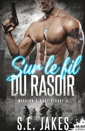 Mission à haut risque, Tome 3 : Sur le fil du rasoir