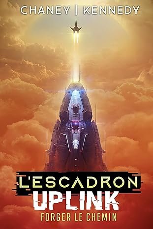 L'Escadron Uplink, Tome 5 : Forger le chemin