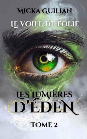 Les Lumières d'Éden: Le voile de folie