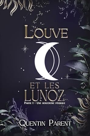Louve et les Lunoz, Partie 1 : Une rencontre féerique