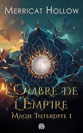 L'Ombre de l'Empire: Magie Interdite 1